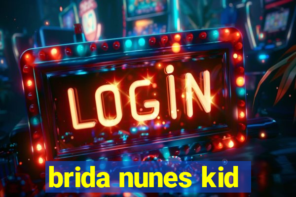 brida nunes kid